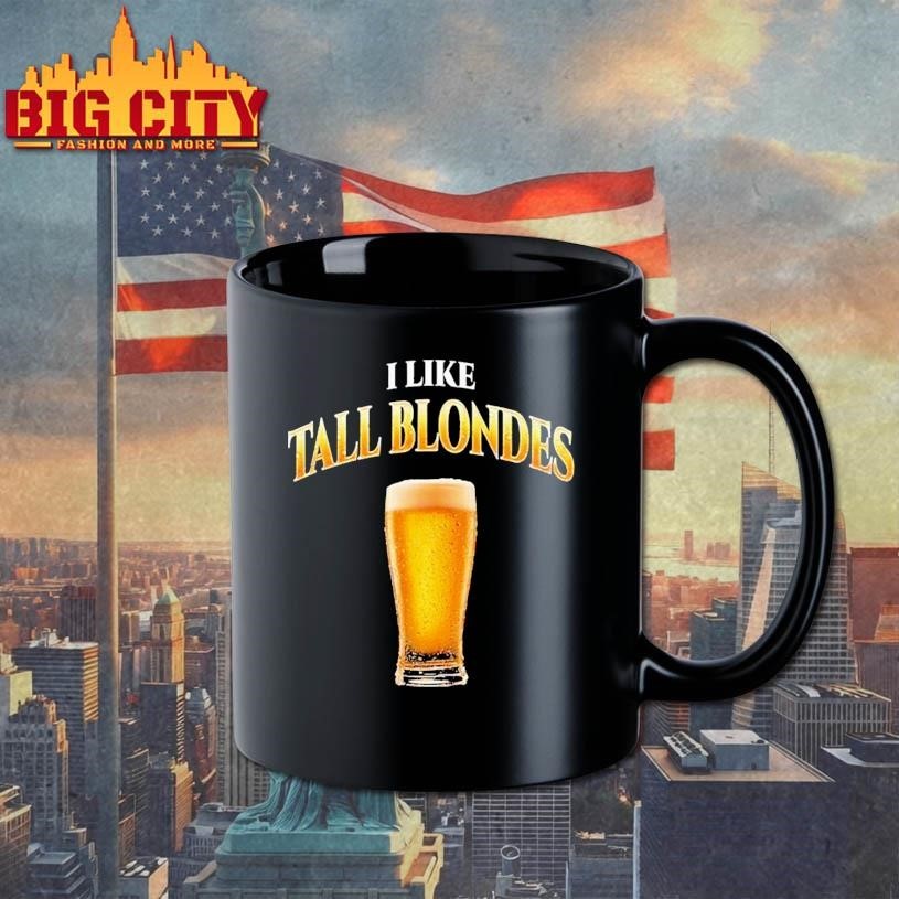 I Like Tall Blondes Beer Shirt