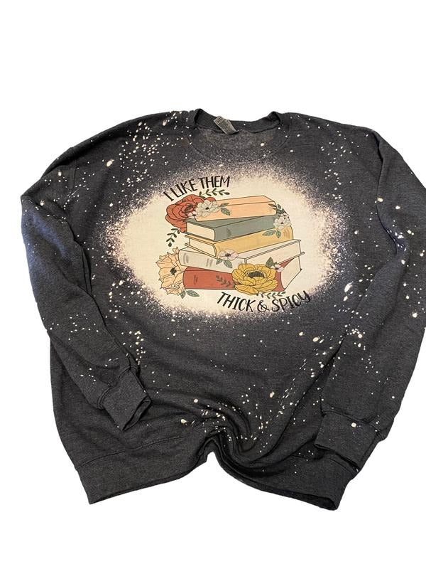 I Like Them Thick and Spicy Book sweatshirt - Bleached unisex fit crewneck sweatshirt T-Shirts, Hoodie | UrbanDripWear.com