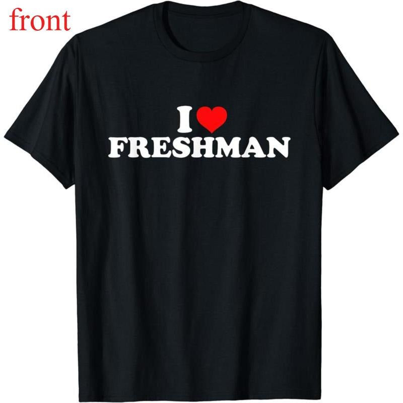 I Love Freshman T-Shirt, Unisex Cotton Tee Gifts Comfort Top Hoodie, Sweatshirt | UrbanDripWear.com