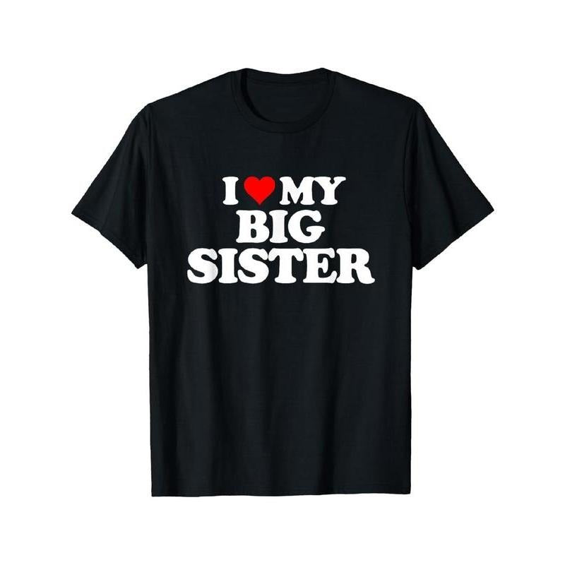 I Love Heart My Big Sister T-Shirt Hoodie, Sweatshirt | UrbanDripWear.com