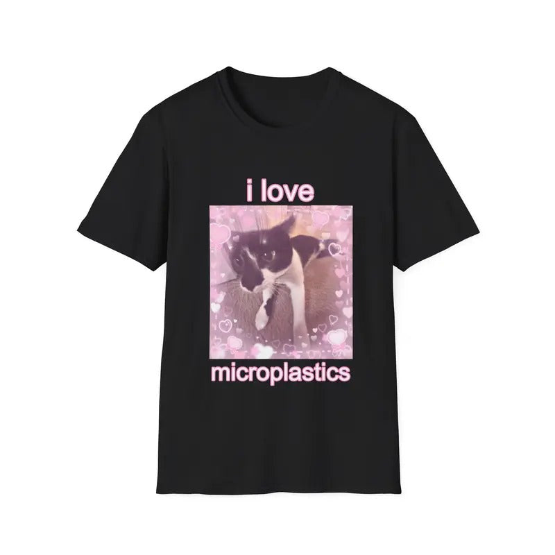 I Love Microplastics Cute Cat Unisex Style T-Shirt, Unisex T-shirt, Gift for him, Gift for her, Trending shirt Hoodie,...