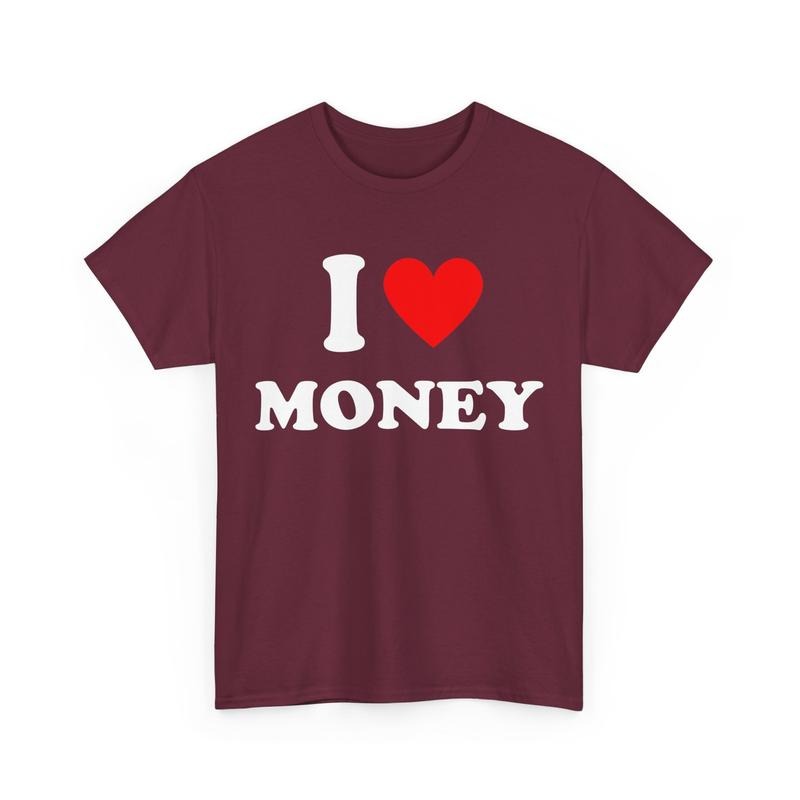 I Love Money T-shirt I Heart Money Graphic T-shirt Personalized Shirt Custom I Love I Heart Custom Saying Personalized...