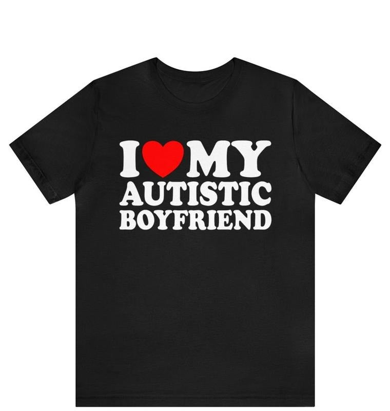 I Love My Autistic Boyfriend Shirt ,I Heart My Autistic Boyfriend T-Shirt, I Love Autism Awareness Tee, Autistm Friend ,...