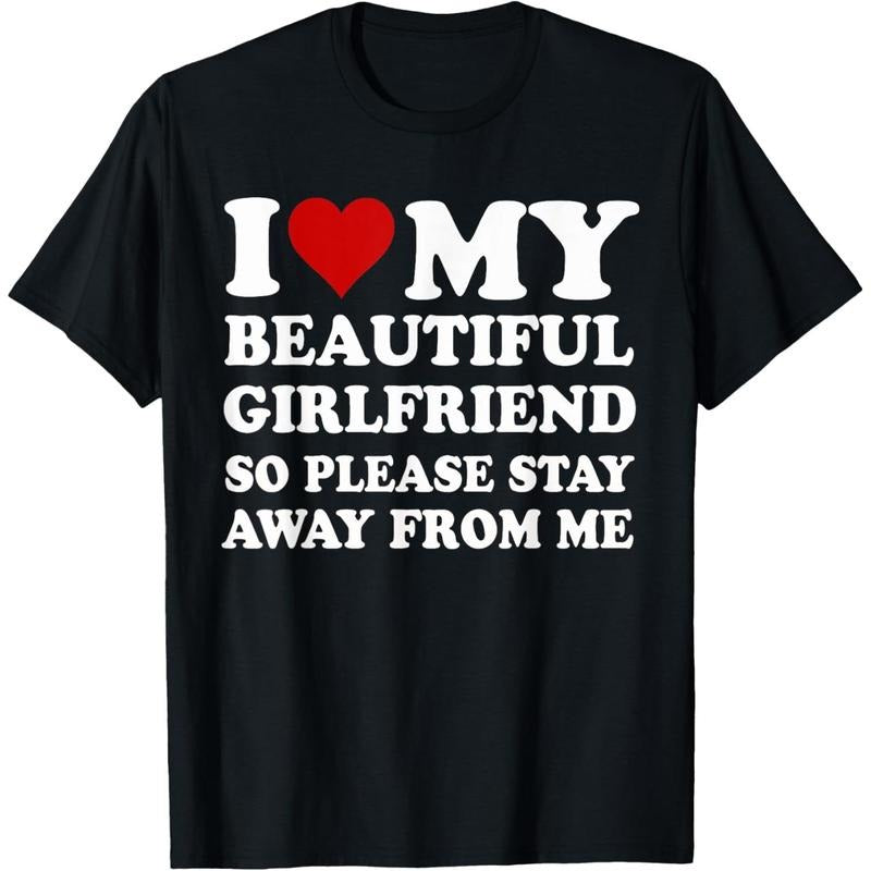 I Love My Beautiful Girlfriend So Please Stay Away From Me T-Shirt made in usa Hoodie, Sweatshirt | UrbanDripWear.com