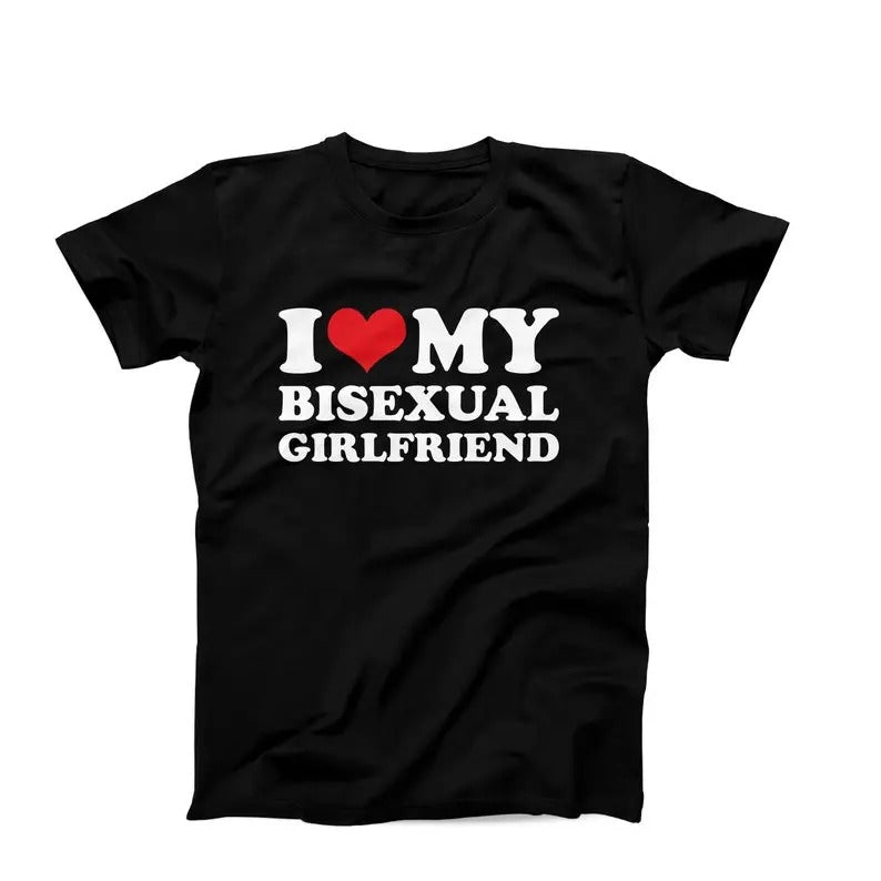 I Love My Bisexual Girlfriend t-Shirt, Hilarious I Love Tee, Funny I Heart My GF Shirt, Bisexual Love Shirt, Humor...