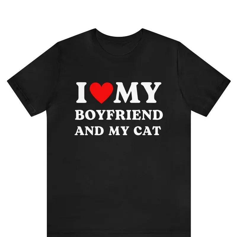 I Love My Boyfriend And My Cat, I Heart My Boyfriend TShirt, Gift for Her, Gift for Girlfriend, Personalized Couples...