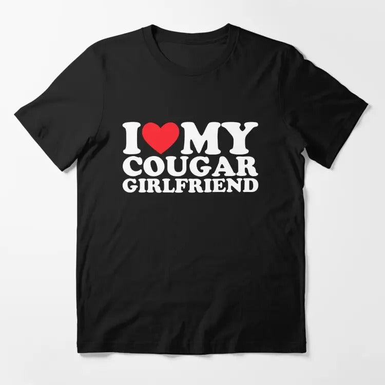 I Love My Cougar Girlfriend Essential T-Shirt Casual Fabric Hoodie, Sweatshirt | UrbanDripWear.com