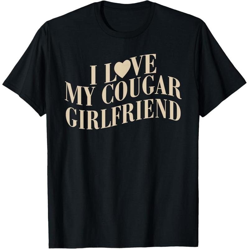 I Love My Cougar Girlfriend Funny Valentines Boyfriend Men T-Shirt made in usa Hoodie, Sweatshirt | UrbanDripWear.com