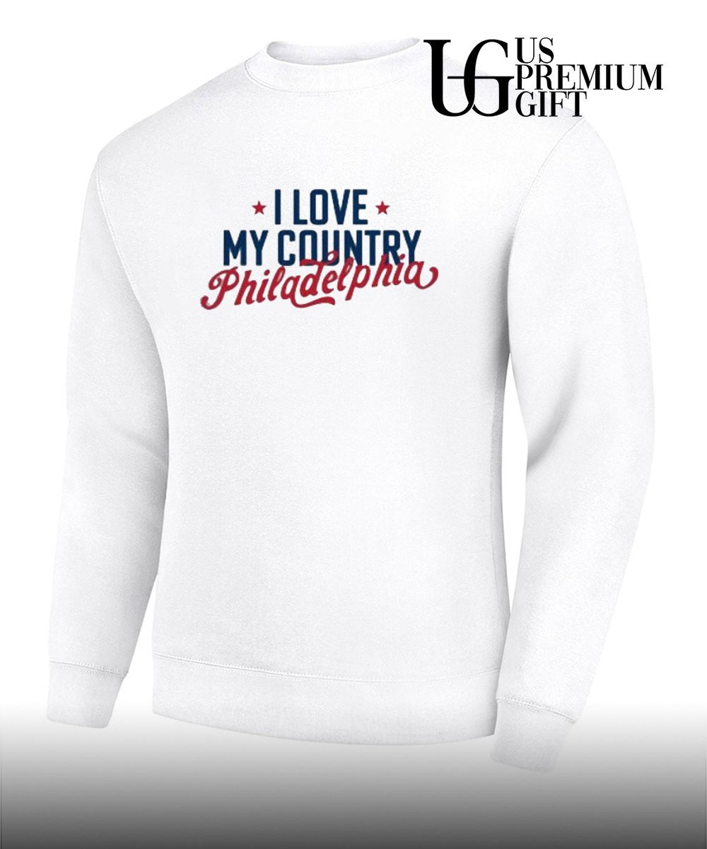 I Love My Country Philadelphia shirt