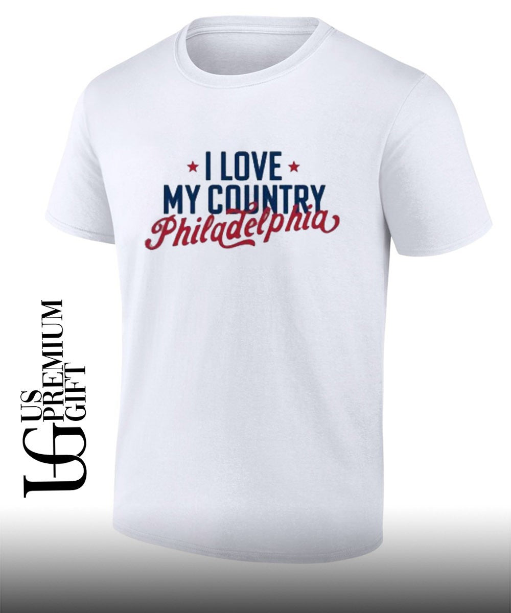 I Love My Country Philadelphia shirt