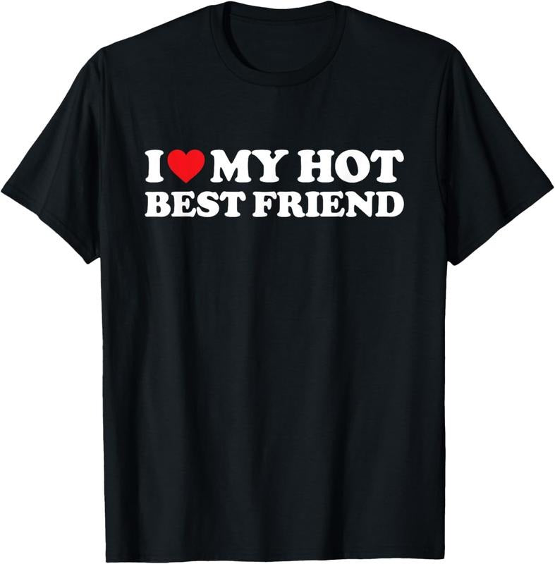 I Love My Hot Best Friend Shirt I Heart My Best Friend BFF T-Shirt Cotton Menswear Hoodie, Sweatshirt | UrbanDripWear.com