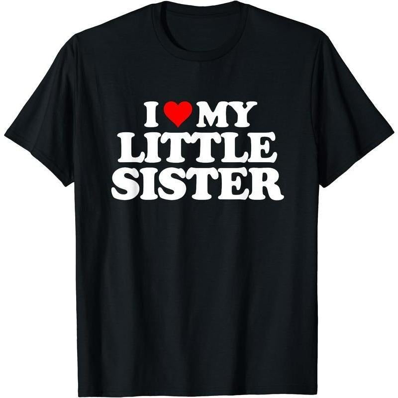 I Love My Little Sister - Heart Funny Fun Gift Tee T-Shirt Hoodie, Sweatshirt | UrbanDripWear.com