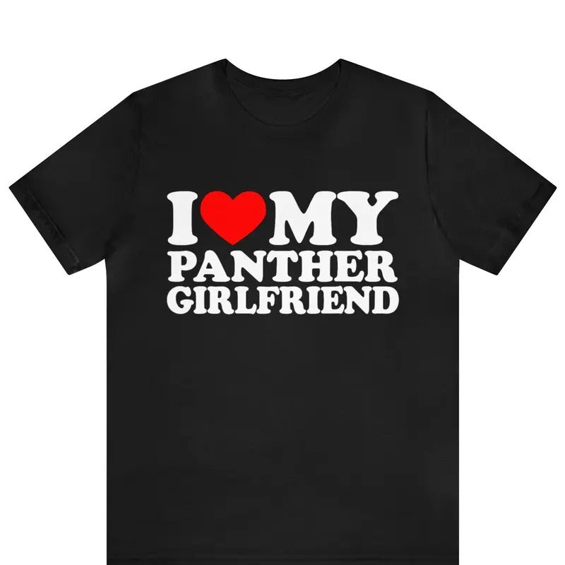 I Love My Panther Girlfriend T-Shirt, I Heart My Panther Girlfriend shirt ,I Love My Girlfriend shirt, Valentine's Day...