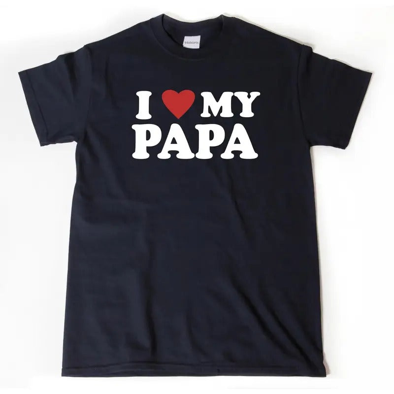 I Love My Papa T-shirt, I Heart My Papa Shirt, Papa Shirt, Father's Day Gift, Grandfather Gift, Papa Gift Hoodie, Sweatshirt