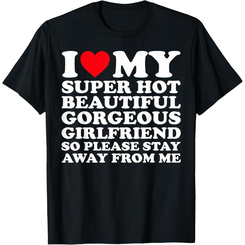 I Love My Super Hot Beautiful Gorgeous Girlfriend GF T-Shirt made in usa Hoodie, Sweatshirt | UrbanDripWear.com
