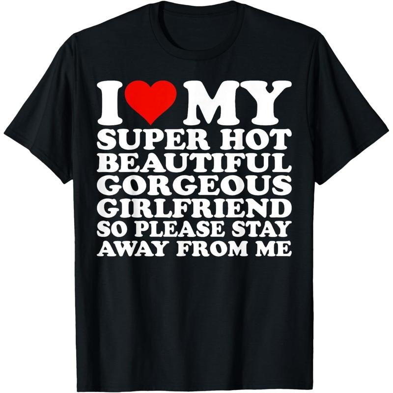 I Love My Super Hot Beautiful Gorgeous Girlfriend T-Shirt made in usa Hoodie, Sweatshirt | UrbanDripWear.com