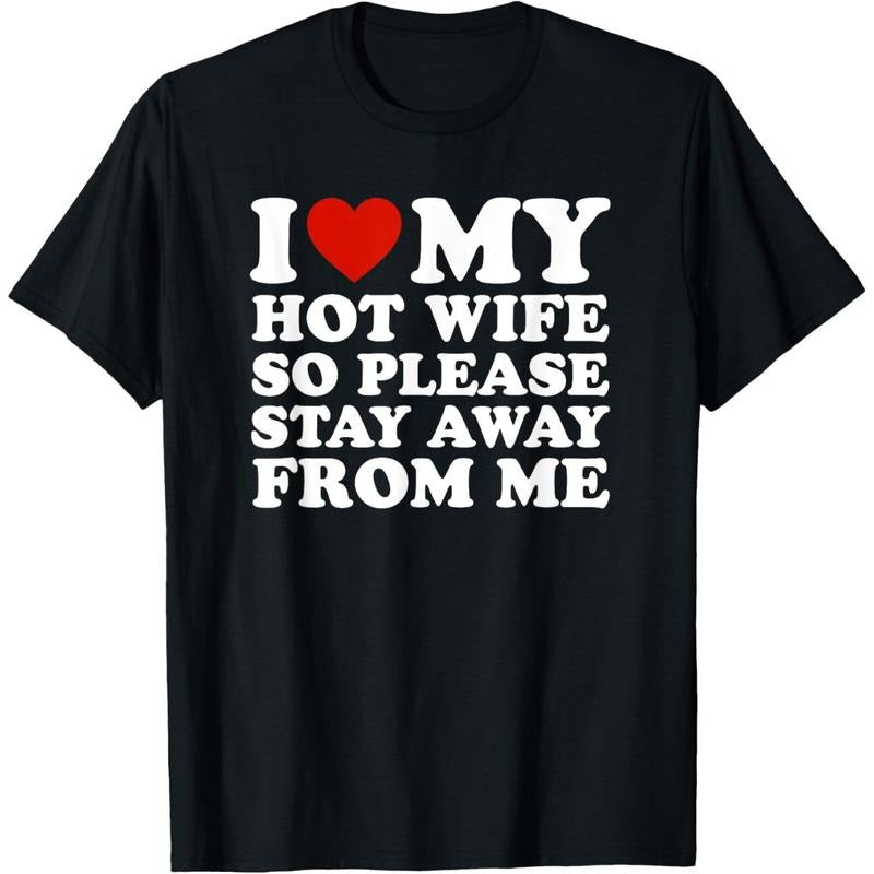 I Love My hot wife So Please Stay Away From Me T-Shirt made in usa Hoodie, Sweatshirt | UrbanDripWear.com