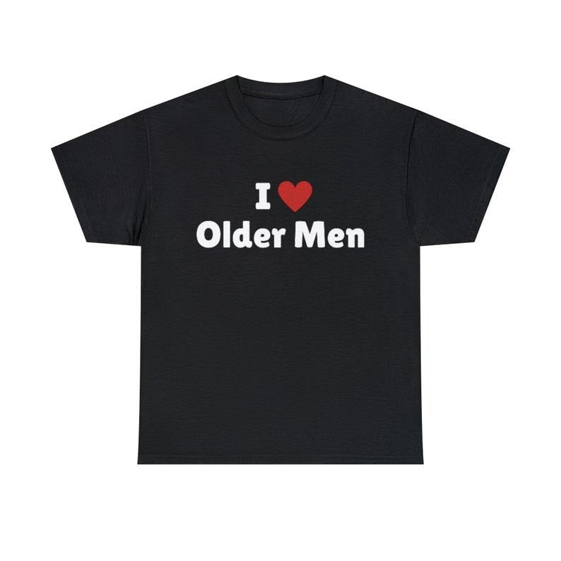 I Love Older Men T-Shirt, I Heart Older Men Tee Shirt Hoodie, T-shirt and sweater Sweatshirt | UrbanDripWear.com