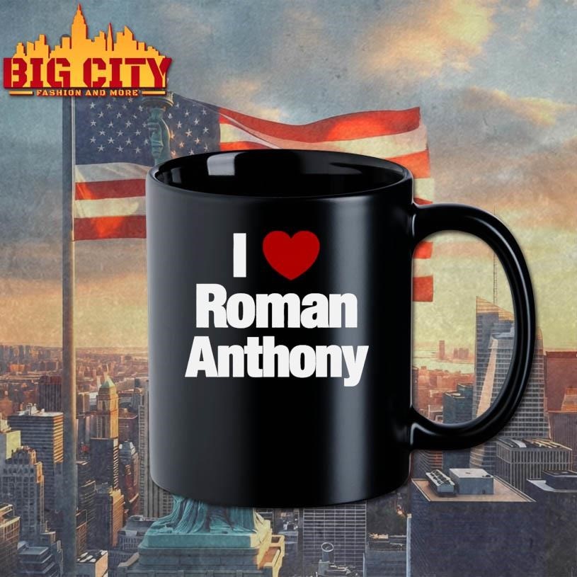 I Love Roman Anthony Shirt