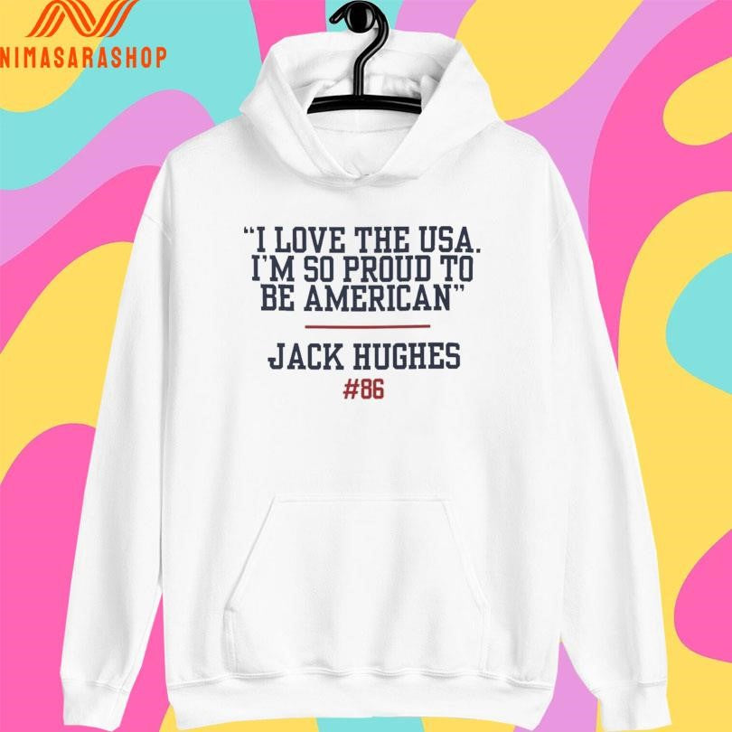 I Love The Usa I’m So Proud To Be American Jack Hughes 86 Usa Quote Hockey Golden Goal 2026 Hockey Shirts