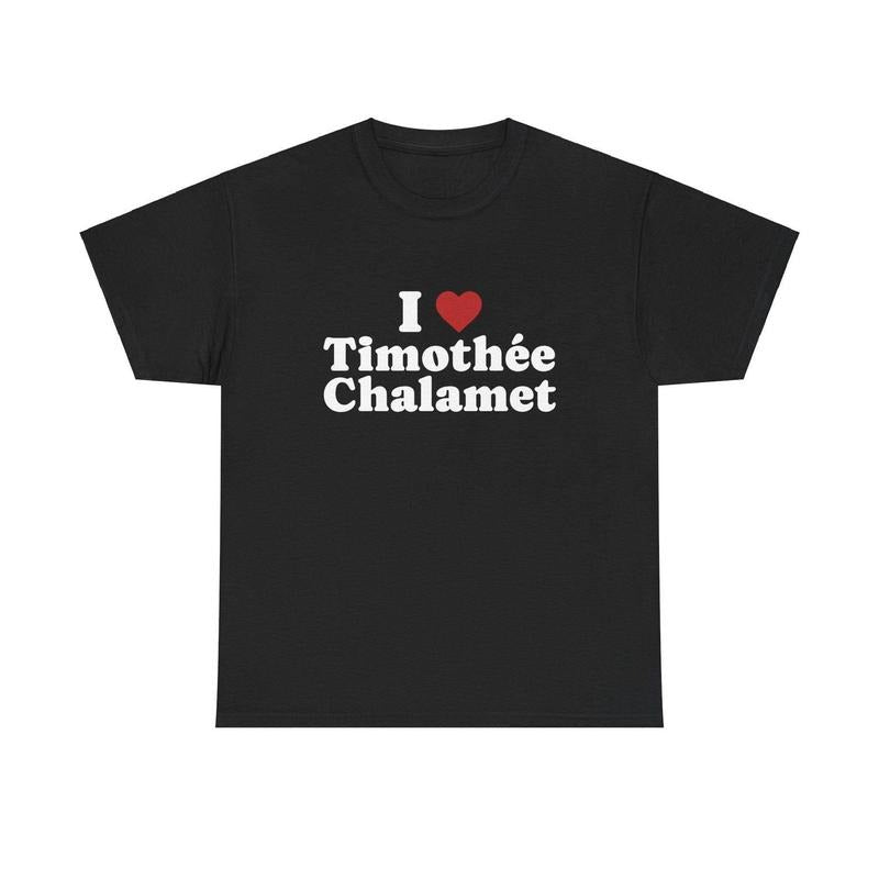 I Love Timothée Chalamet Shirt | Timothée Chalamet Merch Hoodie, Sweatshirt | UrbanDripWear.com