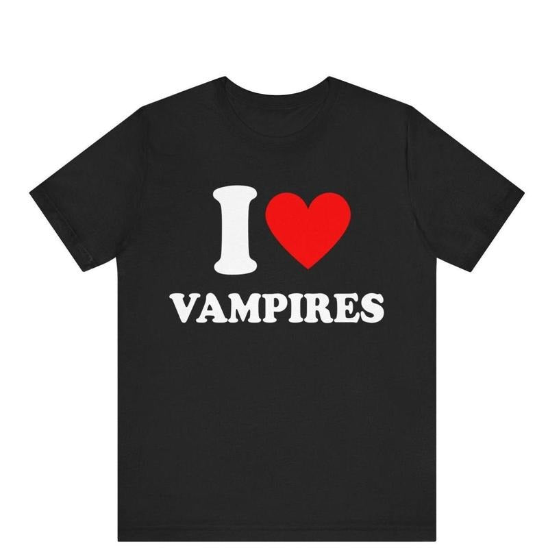 I Love Vampires Shirt ,I Heart Vampires T-Shirt, Funny Vampires Graphic Tee, I Love Vampires Design, Vampire Lover Gift...