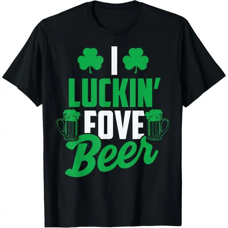 I Luckin' Fove Beer Shirt - Funny St. Patty's Day Tee T-Shirt made in USA Hoodie, Sweatshirt | UrbanDripWear.com