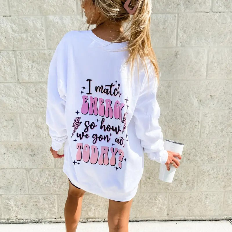 I Match Energy Graphic Sweatshirt T-Shirts, Hoodie | UrbanDripWear.com