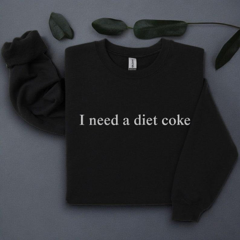 I Need a Diet Coke Sweatshirt, Diet Coke Hoodie & Sweatshirt, Unisex Hoodie & Sweatshirt, T-Shirts | UrbanDripWear.com