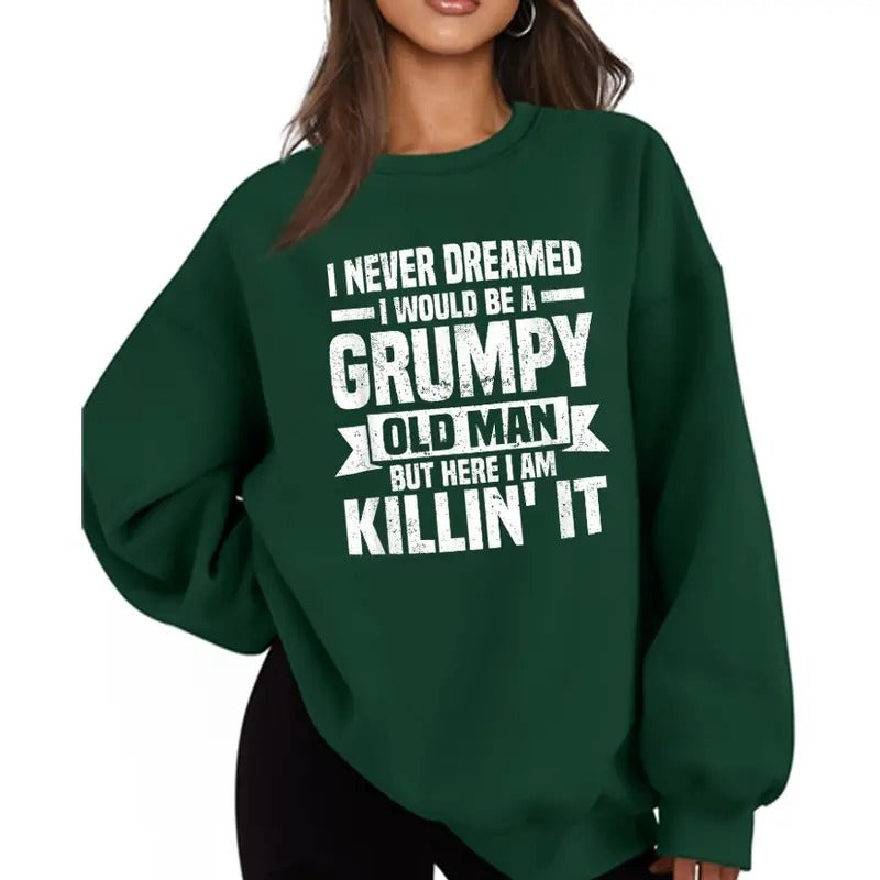 I Never Dreamed I Would Be A Grumpy Old Man Funny Sweatshirt Casual Street Style Fleece Crewneck Pullover Sweatshirt Tops...
