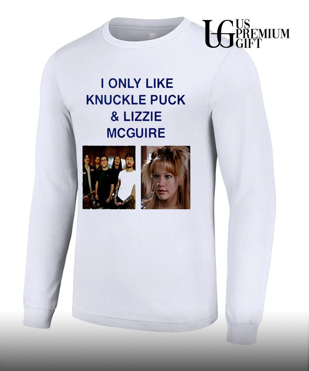 I Only Like Knuckle Puck and Lizzie Mcguire shirt