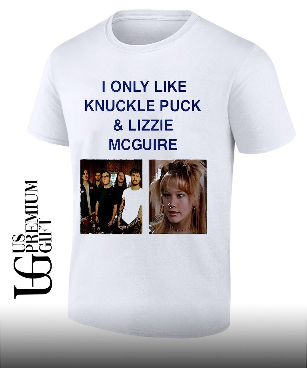 I Only Like Knuckle Puck and Lizzie Mcguire shirt