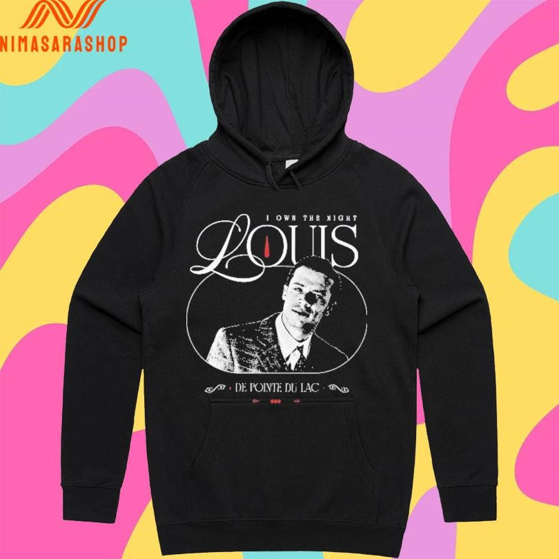 I Own The Night Louis De Pointe Du Lac Shirts