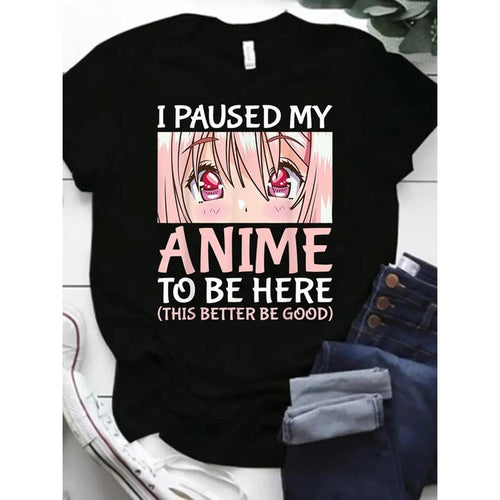 "I Paused My Anime to Be Here" Otaku Merch Print T-Shirt