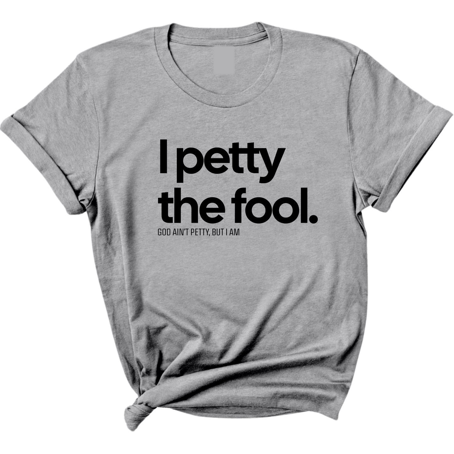 I Petty the Fool Unisex Tee