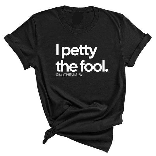 I Petty the Fool Unisex Tee