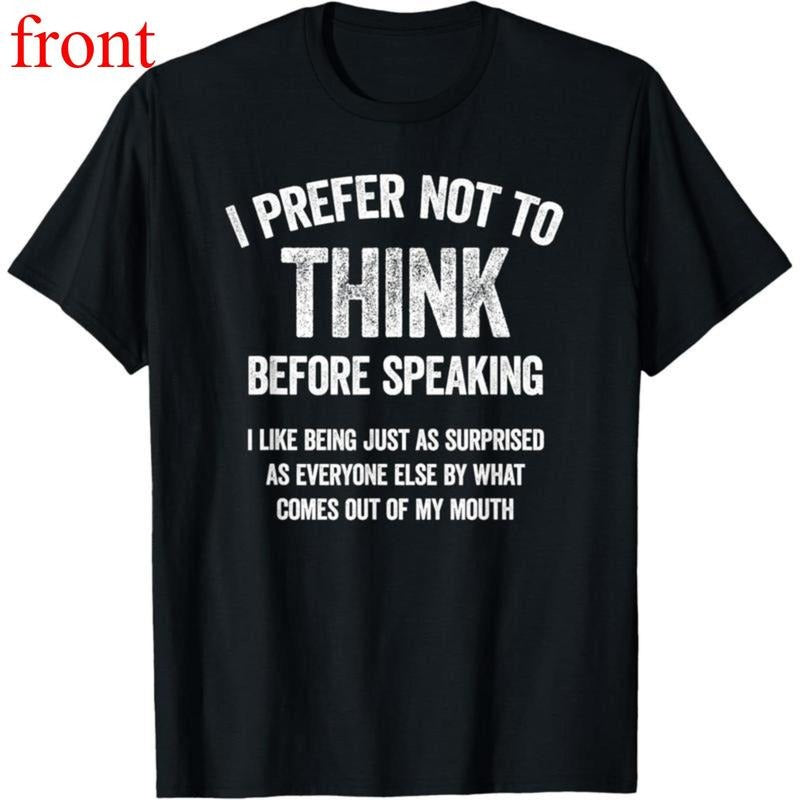 I Prefer Not To Think Before Speaking Funny Slogan Saying T-Shirt,Made in USA Hoodie, Sweatshirt | UrbanDripWear.com