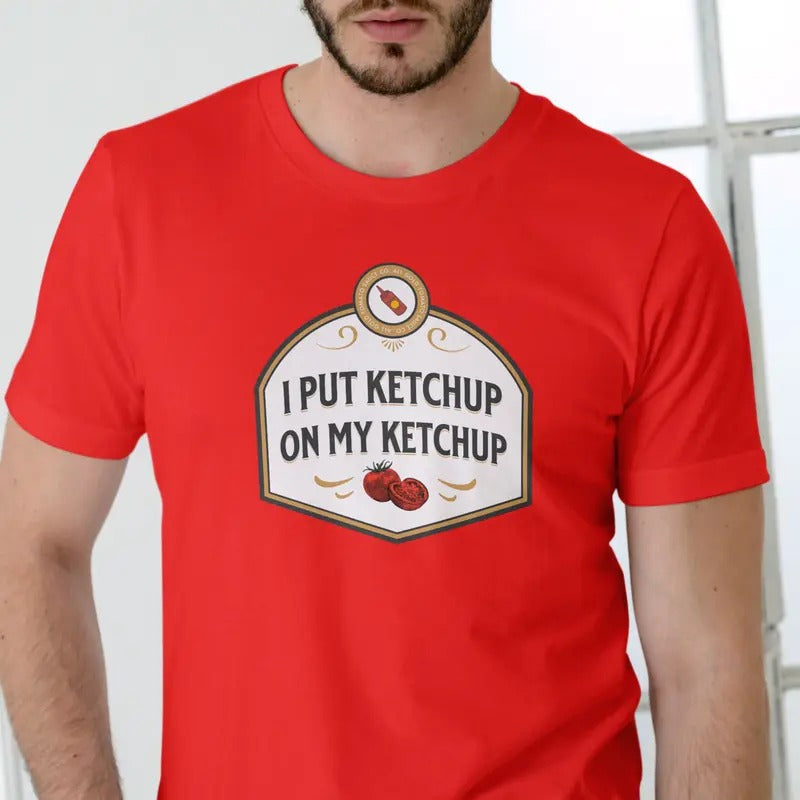 I Put Ketchup on my Ketchup T Shirt, Unisex Casual Cotton Hoodie, Sweatshirt | UrbanDripWear.com