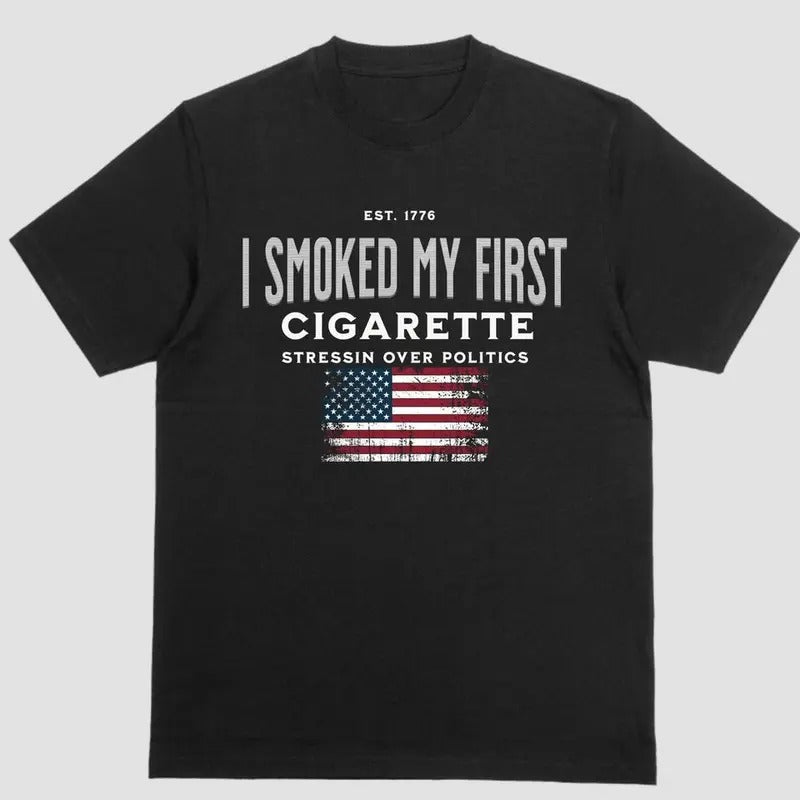 I SMOKED MY FIRST CIGARETTE STRESSIN OVER POLITICS, Short sleeve shirt Hoodie, Sweatshirt | UrbanDripWear.com