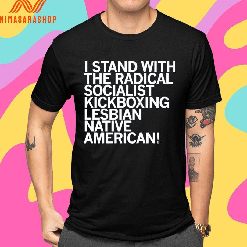 I Stand With The Radical Socialist Kickboxing Lesbian Native American Shirts