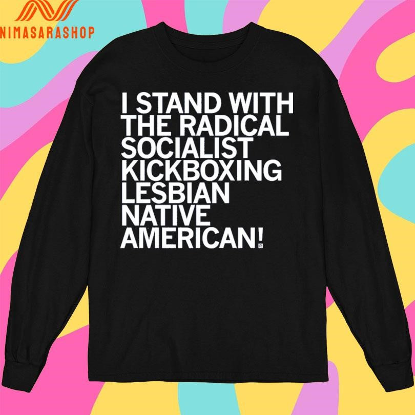 I Stand With The Radical Socialist Kickboxing Lesbian Native American Shirts