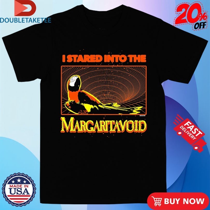 I Stared Into The Margaritavoid Parrot Shirts