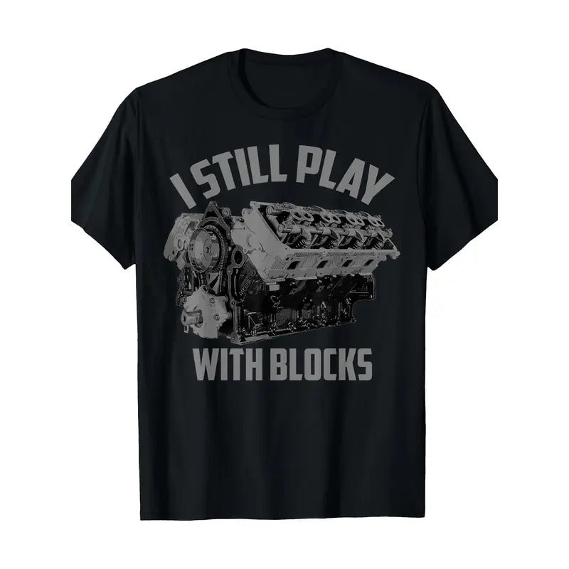 I Still Play With Blocks Racing Shirt Maintenance Man Gift T-Shirt Made in USA Hoodie, Sweatshirt | UrbanDripWear.com