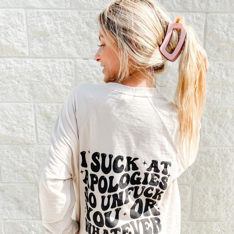 I Suck At Apologies Graphic Sweatshirt T-Shirts, Hoodie | UrbanDripWear.com