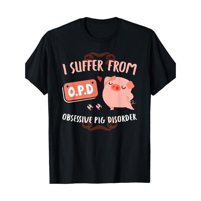 I Suffer From Obsessive Pig Disorder Funny Pigs Lover Gift T-Shirt  made in usa Hoodie, Sweatshirt | UrbanDripWear.com