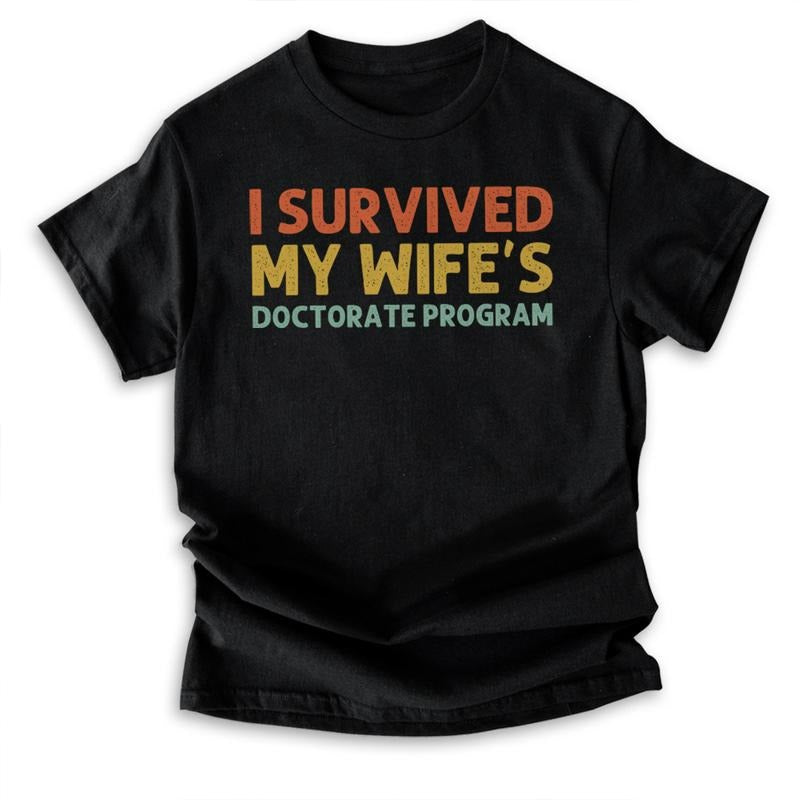 I Survived My Wifes Doctorate Degree Funny Graduation T-Shirt Hoodie, Sweatshirt | UrbanDripWear.com