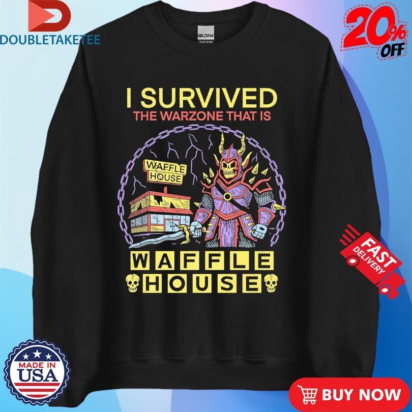 I Survived The Warzone That Is Waffle House Warzone Shirts