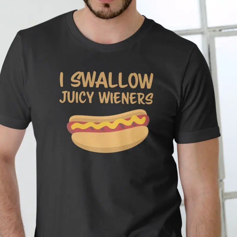 I Swallow Juicy T Shirt - Cotton Crewneck T-Shirt with Graphic Text Design Featuring Hot Dog Illustration Hoodie, Sweatshirt