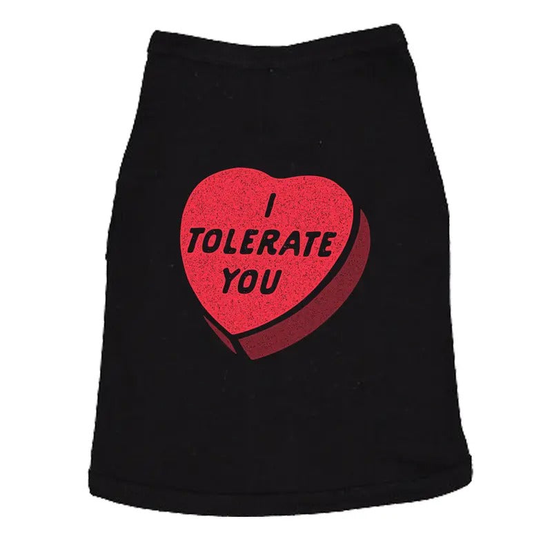 I Tolerate You Dog Shirt Funny Sarcastic Valentines Day Candy Heart Graphic Love Shirt For Dogs Funny Dog Puppy Shirt...