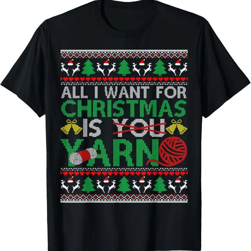 I Want for Christmas is Yarn X-Mas Ugly Sweater T-Shirt Hoodie, Sweatshirt | UrbanDripWear.com